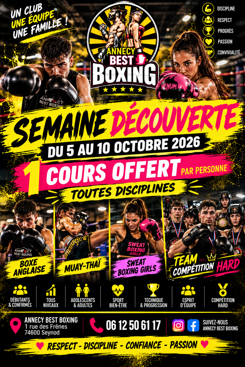 🥊 OSE MONTER SUR LE RING ! 🔥 1 COURS OFFERT – TROUVE TA BOXE ! ⚡ Boxe Anglaise • Muay-Thaï • Sweat Boxing Girls • Team Compétition Hard 📅 5 → 10 OCTOBRE 2026 📍 ANNECY BEST BOXING VIENS. TESTE. DÉPASSE-TOI. 🥊🔥